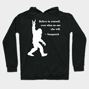 Inspirational Bigfoot Tee - Sasquatch "Believe In Yourself" Shirt, Empowering Casual Wear & Thoughtful Gift Idea Hoodie